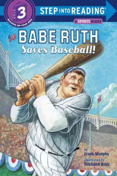 Babe Ruth saves baseball! / by Frank Murphy ; illustrated by Richard Walz.