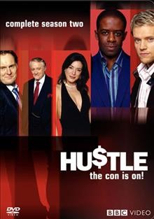 Hustle. Complete season two [videorecording] / created by Tony Jordan, from an idea by Bharat Nalluri ; directed by Otto Bathurst, Alrick Riley and John Strickland ; written by Tony Jordan, Matthew Graham, Howard Overman and Julie Rutterford ; produced by Karen Wilson.