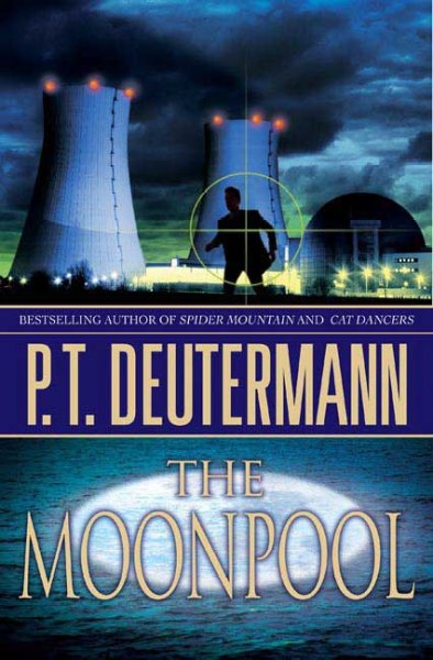 The moonpool / P.T. Deutermann.