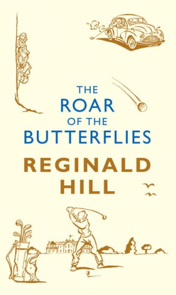 The roar of the butterflies : a Joe Sixsmith novel / Reginald Hill.