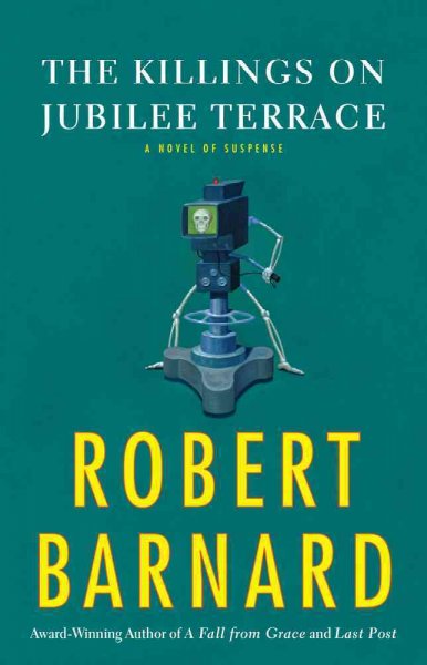 The killings on Jubilee Terrace : a novel of suspense / Robert Barnard.