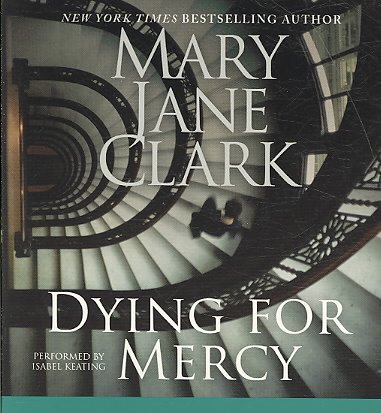 Dying for mercy [sound recording] / Mary Jane Clark.