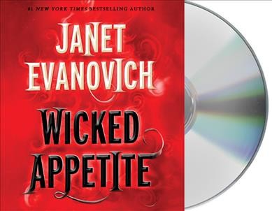 Wicked appetite [sound recording] / Janet Evanovich.