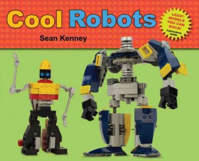 Cool robots / Sean Kenney.