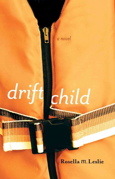 Drift child / Rosella M. Leslie.