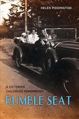 Rumble seat : a Victorian childhood remembered / Helen Piddington.