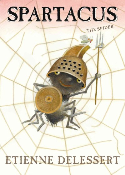 Spartacus the spider / [written and illustrated by] Etienne Delessert.