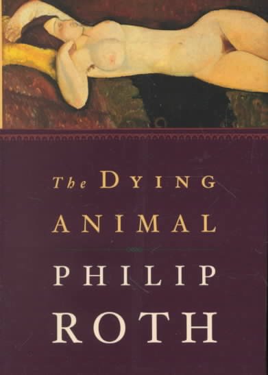 The dying animal / Philip Roth.