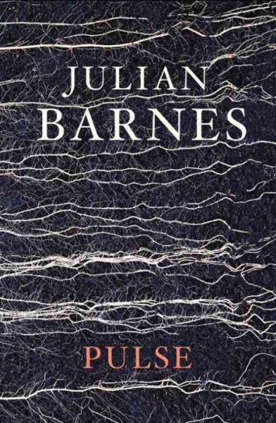 Pulse / Julian Barnes.