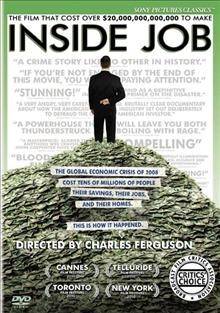 Inside job [videorecording] / Sony Pictures Classics presents ; a Representational Pictures film ; in association with Screen Pass Pictures ; a Charles Ferguson film ; produced by Audrey Marrs ; produced, written & directed by Charles Ferguson ; co-written by Chad Beck & Adam Bolt.
