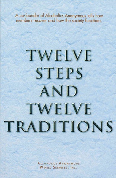 Twelve steps and twelve traditions / [Alcoholics Anonymous].