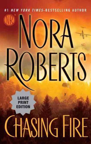 Chasing fire / Nora Roberts.