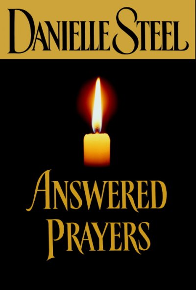 Answered prayers [Book]. / Danielle Steel.