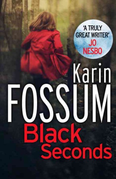 Black seconds / Karin Fossum ; translated from the Norwegian by Charlotte Barslund.