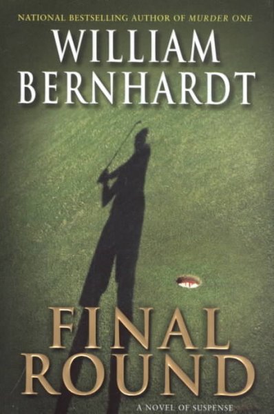 Final round / William Bernhardt.