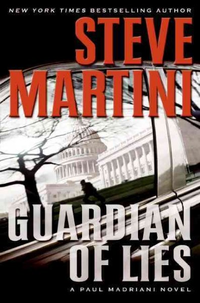Guardian of lies : a Paul Madriani novel / Steve Martini.