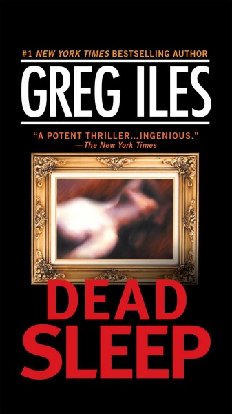 Dead sleep / Greg Iles.