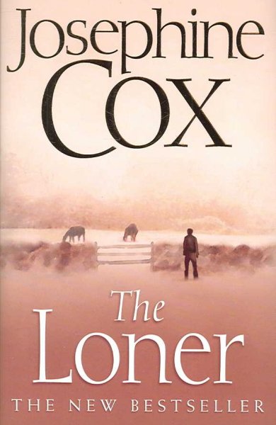 The loner / Josephine Cox.