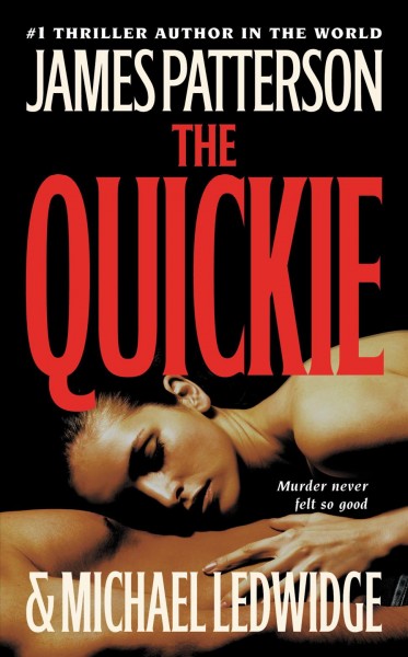 The quickie : a novel / by James Patterson and Michael Ledwidge.