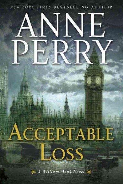 Acceptable loss : a William Monk novel / Anne Perry.