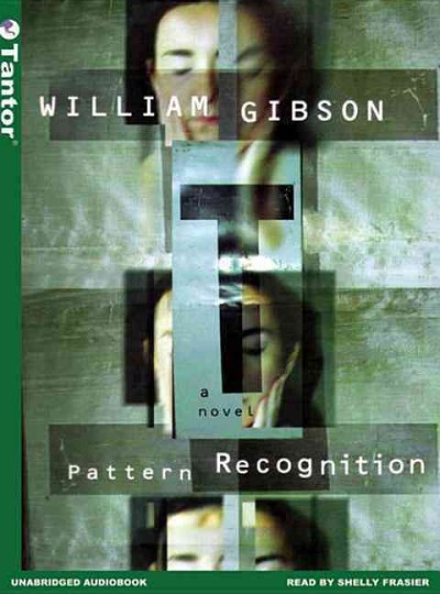 Pattern recognition [sound recording] / William Gibson.