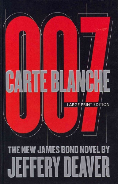 Carte blanche [text (large print)] : the new James Bond novel / Jeffery Deaver.