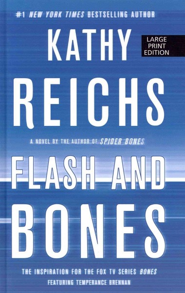 Flash and bones / by Kathy Reichs.