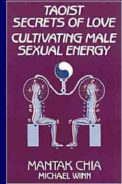 Taoist secrets of love : cultivating male sexual energy / Mantak Chia written with Michael Winn.