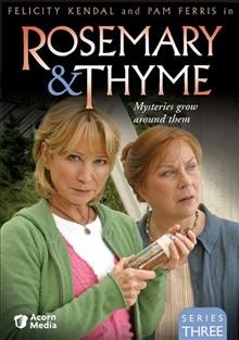 Rosemary & Thyme. Series three [videorecording] / Carnival Films ; Granada International ; written by Peter Spence ... [et al.] ; produced by Brian Eastman ; directed by Brian Farnham and Simon Langton.