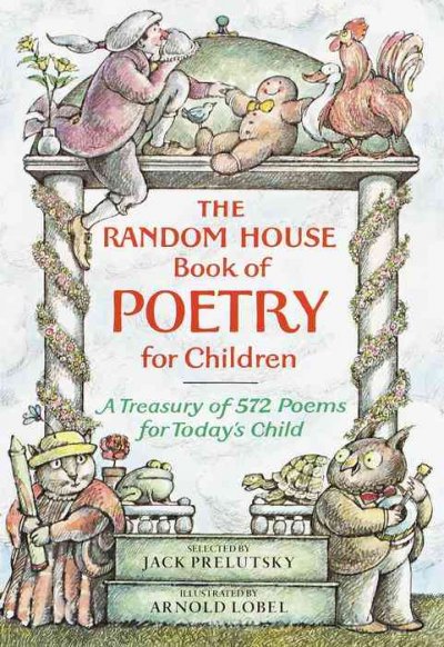 The Random House book of poetry for children / selected and introduced by Jack Prelutsky ; illustrated by Arnold Lobel.