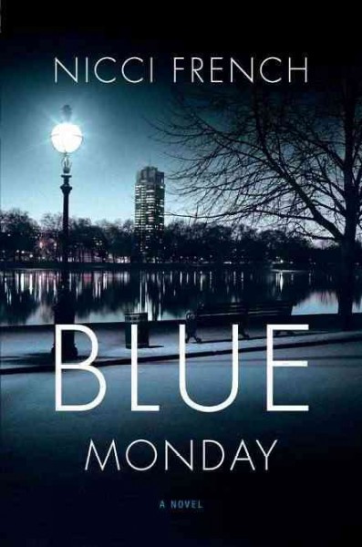 Blue Monday : a novel / Nicci French.
