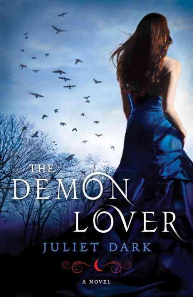The demon lover : a novel / Juliet Dark.