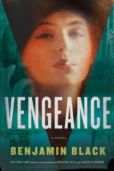 Vengeance : a novel / Benjamin Black. 