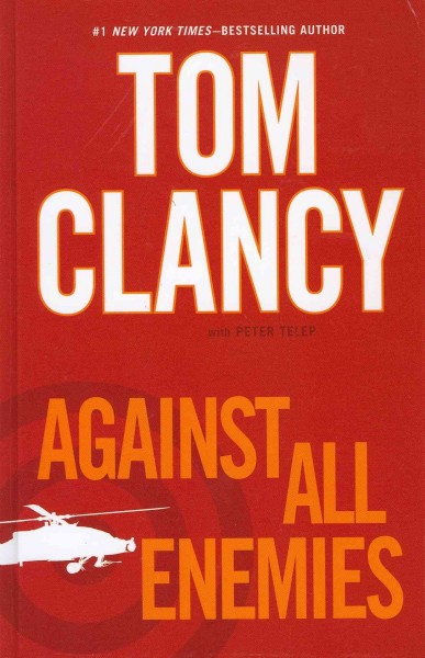 Against all enemies / Tom Clancy with Peter Telep.