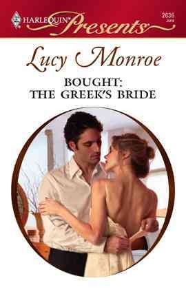 Bought: the Greek's bride [electronic resource] / Lucy Monroe.