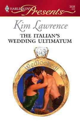 The Italian's wedding ultimatum [electronic resource] / Kim Lawrence.