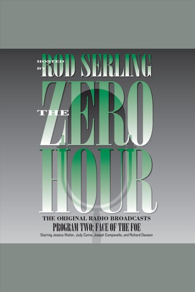 Zero hour. 2, Face of the foe [electronic resource] / hosted by Rod Serling.