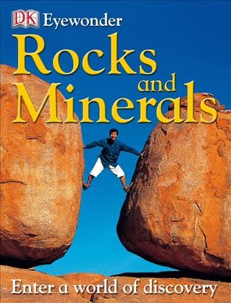 Rocks and minerals [electronic resource] / written and edited by Caroline Bingham.
