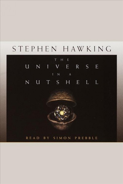 The universe in a nutshell [electronic resource] / Stephen Hawking.