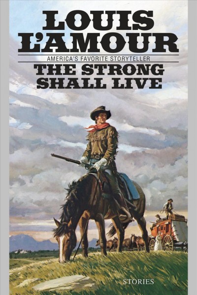 The strong shall live [electronic resource] / Louis L'Amour.