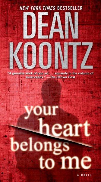 Your heart belongs to me [electronic resource] / Dean Koontz.