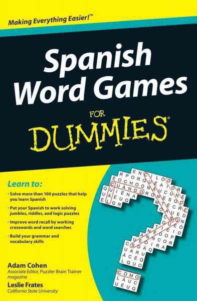 Spanish word games for dummies [electronic resource] / Adam Cohen and Leslie E Frates.