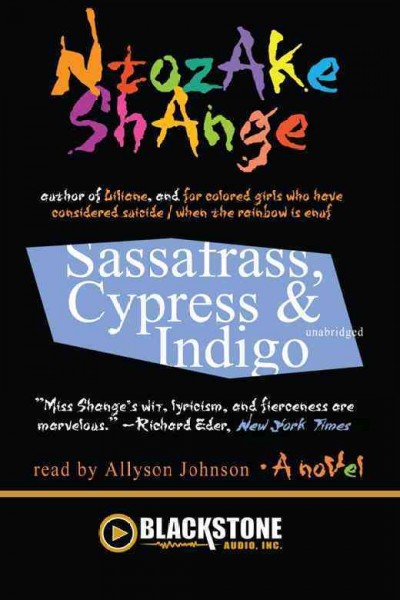 Sassafrass, Cypress & Indigo [electronic resource] : [a novel] / by Ntozake Shange.