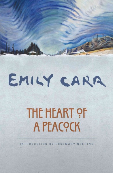 The heart of a peacock [electronic resource] / Emily Carr ; line drawings by the author ; edited and with a preface by Ira Dilworth ; introduction by Rosemary Neering.