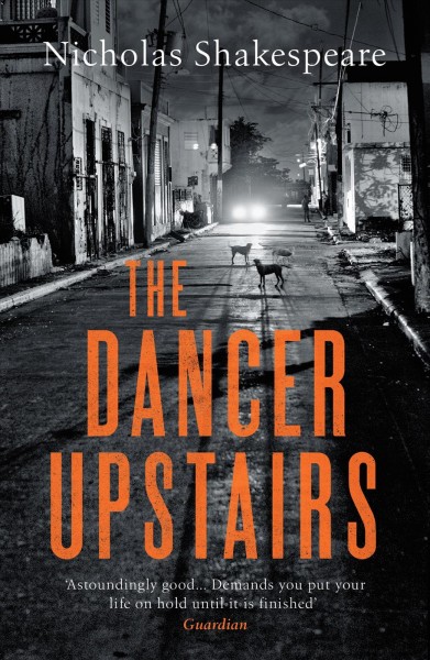 The dancer upstairs [electronic resource] / Nicholas Shakespeare.