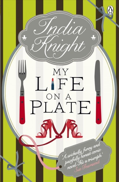 My life on a plate [electronic resource] / India Knight.