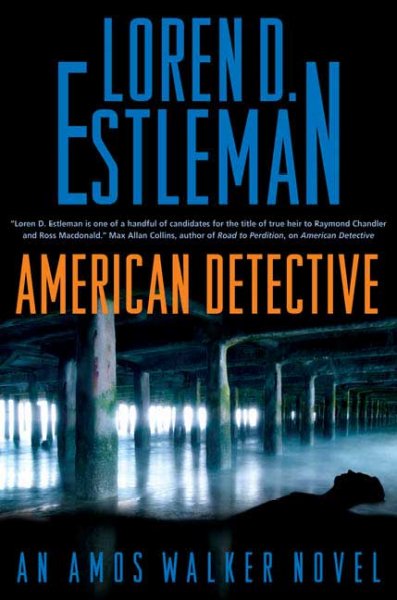 American detective : an Amos Walker novel / Loren D. Estleman.