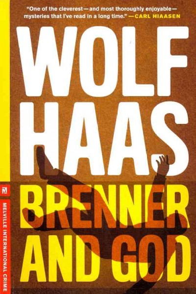 Brenner and God / Wolf Haas ; translated by Annie Janusch.