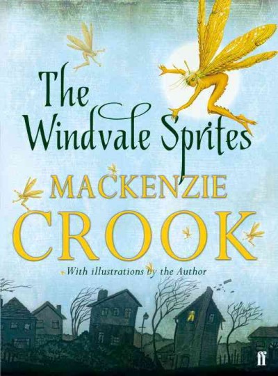 The Windvale sprites / Mackenzie Crook.