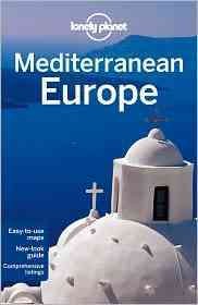 Mediterranean Europe : [Lonely Planet guidebooks] / written and researched by Duncan Garwood ... [et al.].